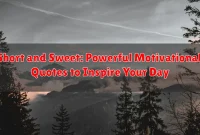 Short and Sweet: Powerful Motivational Quotes to Inspire Your Day Short and Sweet: Powerful Motivational Quotes to Inspire Your Day